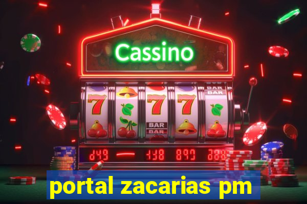 portal zacarias pm